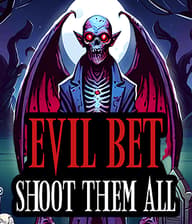 EVIL BET SHOOT THEM ALL