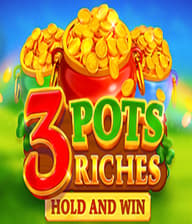 3 Pots Riches Hold and Win